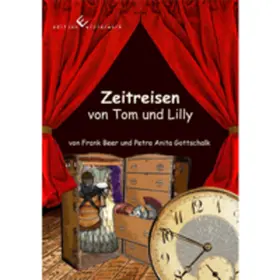 Gottschalk / Beer |  Zeitreisen von Tom und Lilly | Buch |  Sack Fachmedien