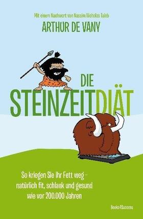De Vany / Taleb |  Die Steinzeit-Diät | Buch |  Sack Fachmedien