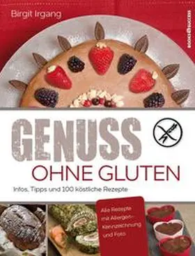 Irgang |  Genuss ohne Gluten | Buch |  Sack Fachmedien