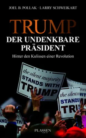 Pollak / Schweikart |  Trump: Der undenkbare Präsident | Buch |  Sack Fachmedien