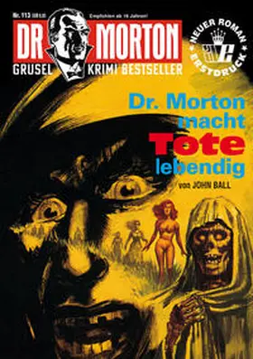 Ball |  Dr. Morton 113: Dr. Morton macht Tote lebendig | Buch |  Sack Fachmedien