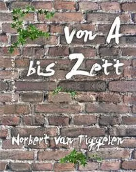 Tiggelen |  Von A bis Zett | Buch |  Sack Fachmedien