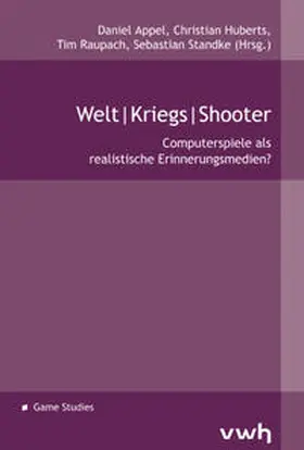 Appel / Huberts / Raupach |  Welt|Kriegs|Shooter | Buch |  Sack Fachmedien