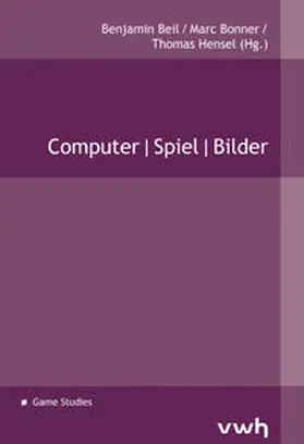 Beil / Bonner / Hensel |  Computer|Spiel|Bilder | Buch |  Sack Fachmedien