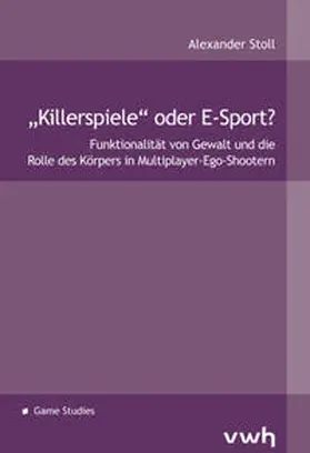 Stoll |  „Killerspiele“ oder E-Sport? | Buch |  Sack Fachmedien