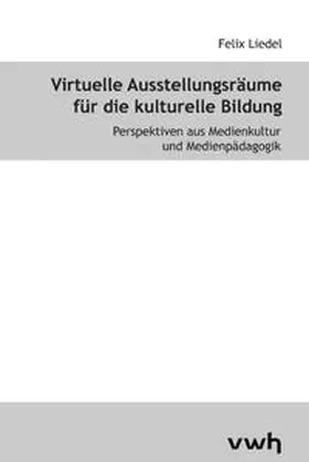 Liedel |  Virtuelle Ausstellungsräume für die kulturelle Bildung | Buch |  Sack Fachmedien