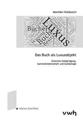 Hülsbusch |  Das Buch als Luxusobjekt | Buch |  Sack Fachmedien