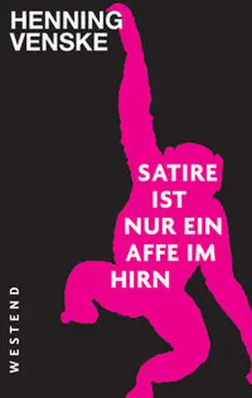 Venske |  Satire ist nur ein Affe im Hirn | Buch |  Sack Fachmedien