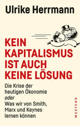 Herrmann |  Kein Kapitalismus ist auch keine Lösung | Buch |  Sack Fachmedien