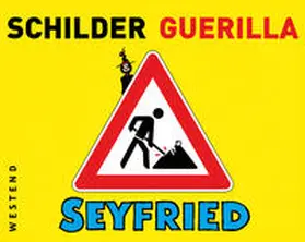 Seyfried |  Schilderguerilla | Buch |  Sack Fachmedien