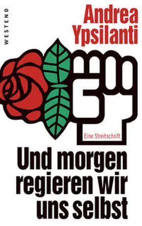 Ypsilanti |  Und morgen regieren wir uns selbst ... | Buch |  Sack Fachmedien