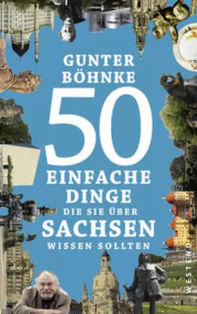 Böhnke |  50 einfache Dinge, die Sie über Sachsen wissen sollten | Buch |  Sack Fachmedien