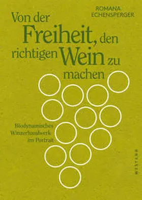 Echensperger |  Von der Freiheit, den richtigen Wein zu machen | Buch |  Sack Fachmedien