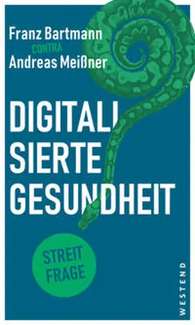 Bartmann / Meißner | Digitalisierte Gesundheit | Buch | 978-3-86489-351-3 | www2.sack.de