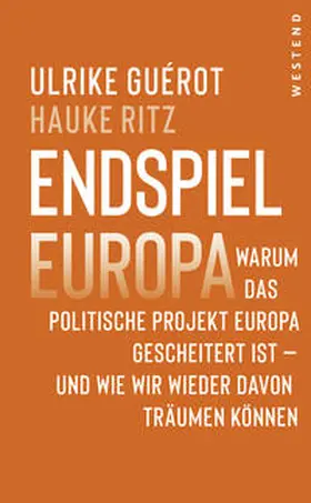 Guérot / Ritz | Endspiel Europa | Buch | 978-3-86489-390-2 | sack.de