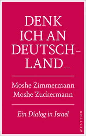 Zuckermann / Zimmermann |  Denk ich an Deutschland ... | Buch |  Sack Fachmedien