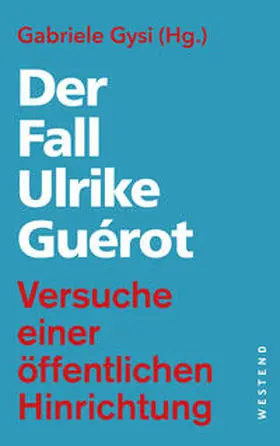 Gysi / Egner / Uhlenwinkel |  Der Fall Ulrike Guérot | Buch |  Sack Fachmedien