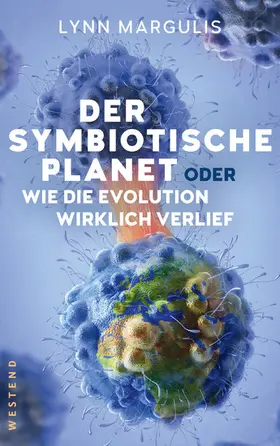 Margulis | Der symbiotische Planet oder Wie die Evolution wirklich verlief | E-Book | www2.sack.de