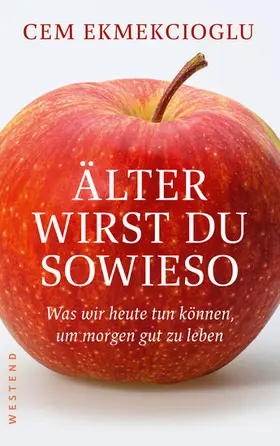 Ekmekcioglu |  Älter wirst du sowieso | eBook | Sack Fachmedien