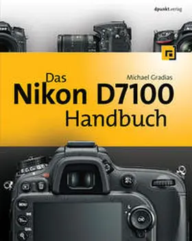 Gradias |  Das Nikon D7100 Handbuch | Buch |  Sack Fachmedien