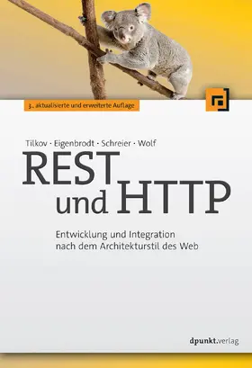 Tilkov / Eigenbrodt / Schreier |  REST und HTTP | Buch |  Sack Fachmedien