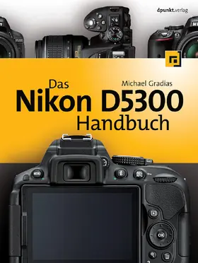 Gradias |  Das Nikon D5300 Handbuch | Buch |  Sack Fachmedien