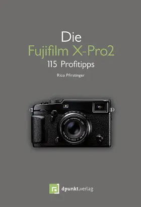 Pfirstinger |  Die Fujifilm X-Pro 2 | Buch |  Sack Fachmedien
