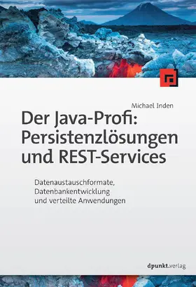 Inden | Der Java-Profi:  Persistenzlösungen und REST-Services | Buch | 978-3-86490-374-8 | www2.sack.de