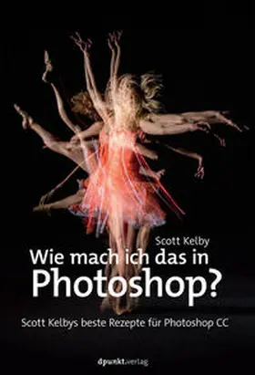 Kelby | Wie mach ich das in Photoshop? | Buch | 978-3-86490-402-8 | sack.de