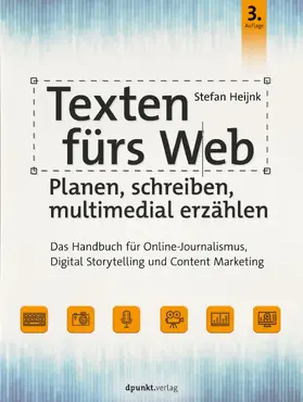 Heijnk |  Texten fürs Web: Planen, schreiben, multimedial erzählen | Buch |  Sack Fachmedien
