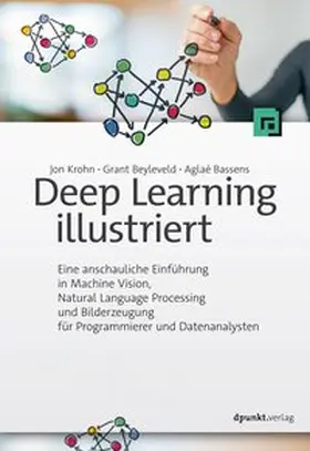 Krohn / Beyleveld / Bassens | Deep Learning illustriert | Buch | 978-3-86490-663-3 | www2.sack.de