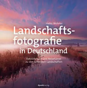 Wohner |  Landschaftsfotografie in Deutschland | Buch |  Sack Fachmedien