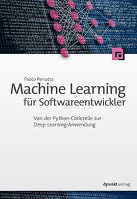 Perrotta | Machine Learning für Softwareentwickler | Buch | 978-3-86490-787-6 | www2.sack.de