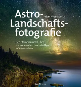Woodworth |  Astro-Landschaftsfotografie | Buch |  Sack Fachmedien