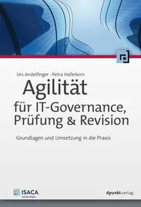 Andelfinger / Haferkorn |  Agilität für IT-Governance, Prüfung & Revision | Buch |  Sack Fachmedien