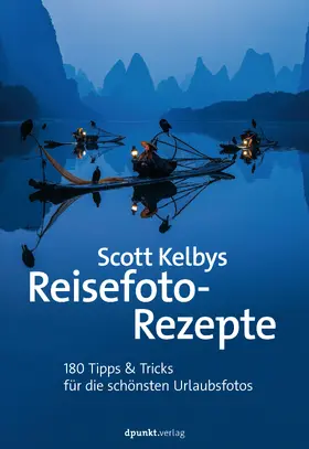 Kelby | Scott Kelbys Reisefoto-Rezepte | Buch | 978-3-86490-925-2 | www2.sack.de