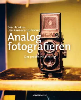 Hawkins / Kanaeva-Hunsicker |  Analog fotografieren | Buch |  Sack Fachmedien