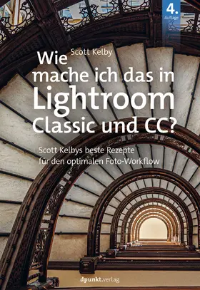 Kelby |  Wie mache ich das in Lightroom Classic und CC? | Buch |  Sack Fachmedien