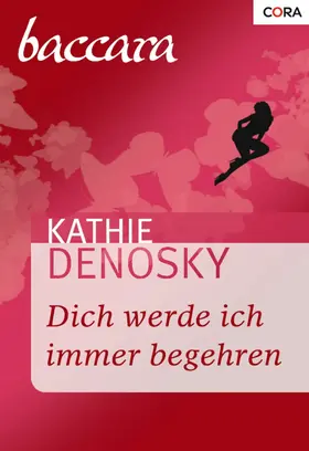 DeNosky |  Dich werde ich immer begehren | eBook | Sack Fachmedien