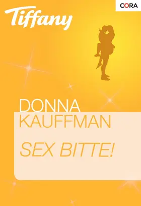 Kauffman / Kaufman |  Sex bitte! | eBook | Sack Fachmedien