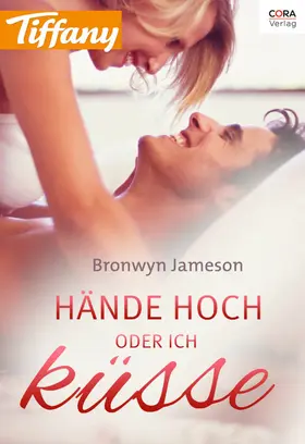 Jameson |  Hände hoch - oder ich küsse! | eBook | Sack Fachmedien