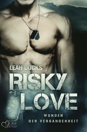 Docks |  Risky Love: Wunden der Vergangenheit | eBook | Sack Fachmedien