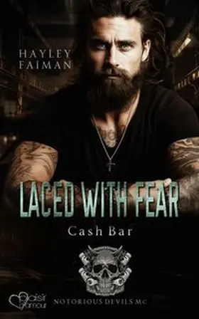 Faiman |  Notorious Devils MC Teil 8: Laced with Fear (Cash Bar) | eBook | Sack Fachmedien