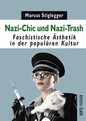 Stiglegger |  Nazi-Chic und Nazi-Trash | Buch |  Sack Fachmedien