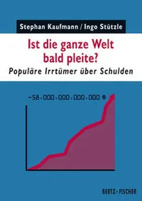 Kaufmann / Stützle |  Ist die ganze Welt bald pleite? | Buch |  Sack Fachmedien