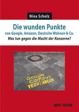 Scholz |  Die wunden Punkte von Google, Amazon, Deutsche Wohnen & Co. | Buch |  Sack Fachmedien