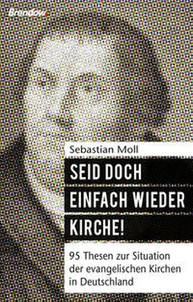 Moll |  Seid doch einfach wieder Kirche! | Buch |  Sack Fachmedien