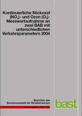 Baum / Hasskelo / Becker |  Kontinuierliche Stickoxid (NOX)- und Ozon (O3)- Messwertaufnahme an zwei BAB mit unterschiedlichen Verkehrsparametern 2004 | Buch |  Sack Fachmedien