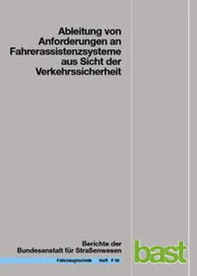 Vollrath / Briest / Schießl |  Ableitung von Anforderungen an Fahrerassistenzsysteme aus Sicht der Verkehrssicherheit | Buch |  Sack Fachmedien