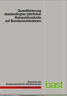 Listl / Otto / Zackor |  Quantifizierung staubedingter jährlicher Reisezeitverluste auf Bundesautobahnen | Buch |  Sack Fachmedien